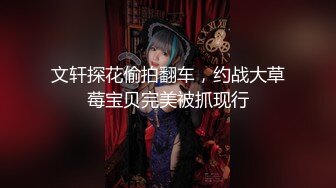 【新片速遞】&nbsp;&nbsp;✿全景厕拍✿ 最新流出超正角度1080P一览颜值美穴 全是身材劲爆高颜值美女 稀疏阴毛嫩穴裂缝看着都特紧[356MB/MP4/12:29]