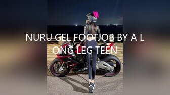 NURU GEL FOOTJOB BY A LONG LEG TEEN