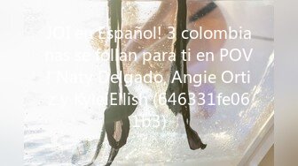 JOI en Español! 3 colombianas se follan para ti en POV! Naty Delgado, Angie Ortiz y KyleiEllish (646331fe061b3)