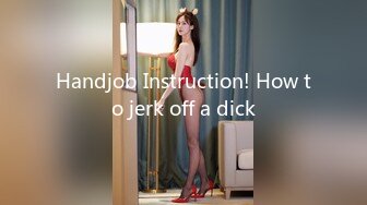 Handjob Instruction! How to jerk off a dick